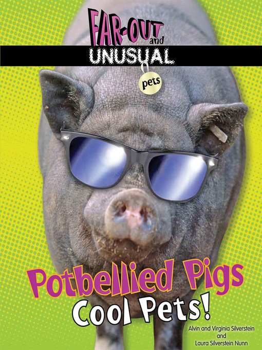 Title details for Potbellied Pigs by Alvin Silverstein - Available